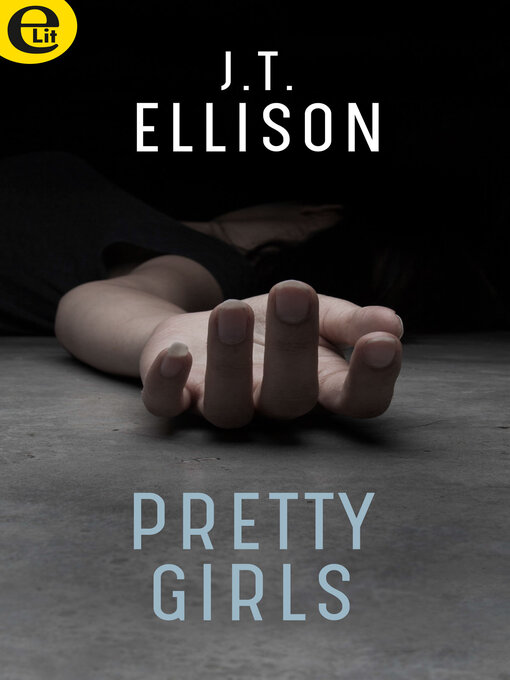Title details for Pretty girls by J. T. Ellison - Available